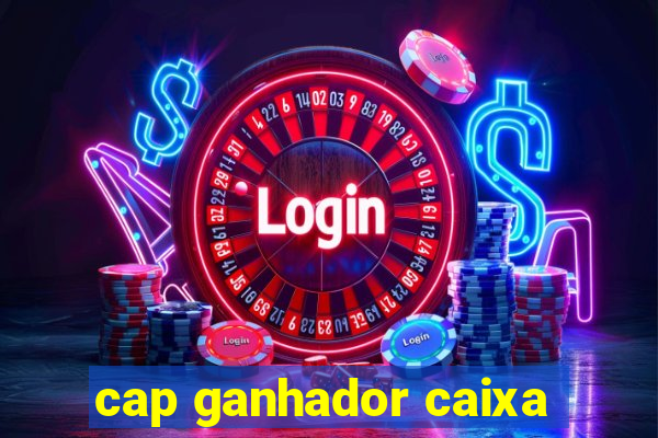 cap ganhador caixa